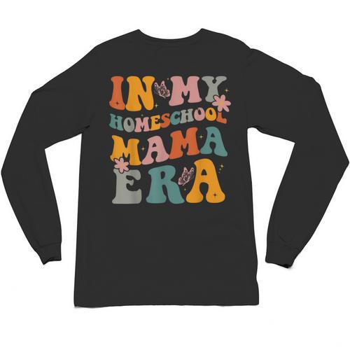 In My Homeschool Mama Era Mom Teacher Unisex Long Sleeve T-Shirt - teacherstshirts.com UK