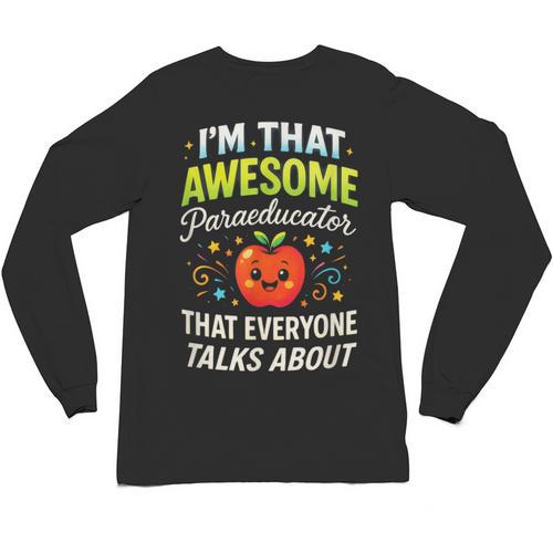 I'm That Awesome Paraeducator Teacher Unisex Long Sleeve T-Shirt - teacherstshirts.com DE