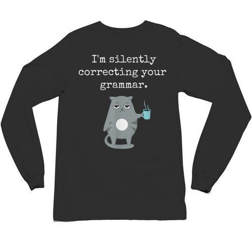 I'm Silently Correcting Your Grammar Sarcastic Teacher For Men Women Kids Unisex Long Sleeve T-Shirt - teacherstshirts.com AU
