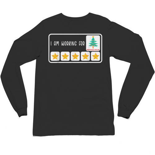 I'm Working For Christmas Break 5 Star Winter Teacher Stars Unisex Long Sleeve T-Shirt - teacherstshirts.com AU