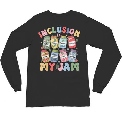 Inclusion Is My Jam SPED Teacher Special Education Life Unisex Long Sleeve T-Shirt - teacherstshirts.com