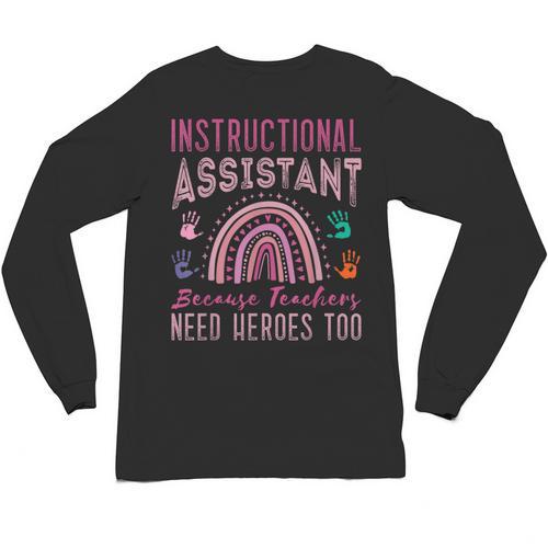 Instructional Assistant Because Teacher Need Hero Learning Unisex Long Sleeve T-Shirt - teacherstshirts.com