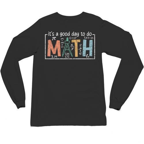 I'Ts A Good Day To Do Math Back To School Math Teacher Unisex Long Sleeve T-Shirt - teacherstshirts.com AU