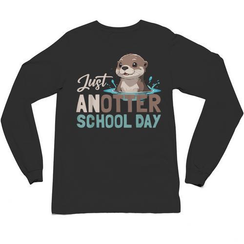 Just Anotter School Day Cute Otter Lover Teacher Student Unisex Long Sleeve T-Shirt - teacherstshirts.com