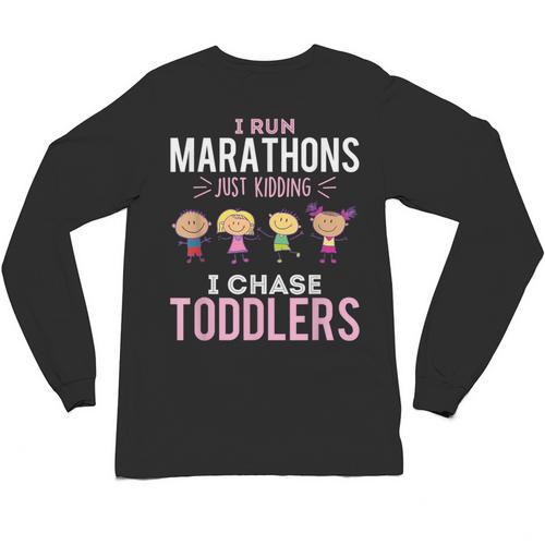 Just Kidding I Chase Toddlers Daycare Provider Nanny Teacher Unisex Long Sleeve T-Shirt - teacherstshirts.com DE