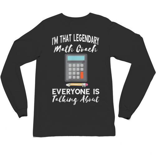 Legendary Math Coach Mathematics Calculator Math Teacher Unisex Long Sleeve T-Shirt - teacherstshirts.com AU
