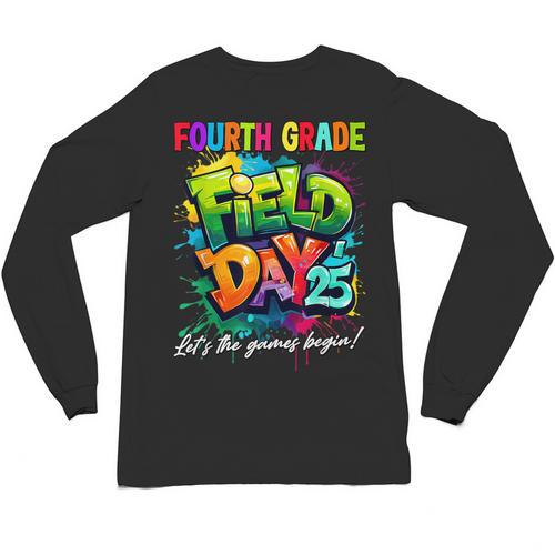 Let The Games Begin Fourth Grade Field Day 2025 Teacher Kid Unisex Long Sleeve T-Shirt - teacherstshirts.com