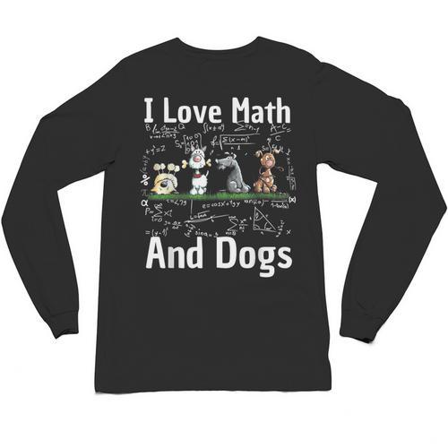 I Love Maths And Dogs Puppy Dog Lover Teacher Student Unisex Long Sleeve T-Shirt - teacherstshirts.com UK