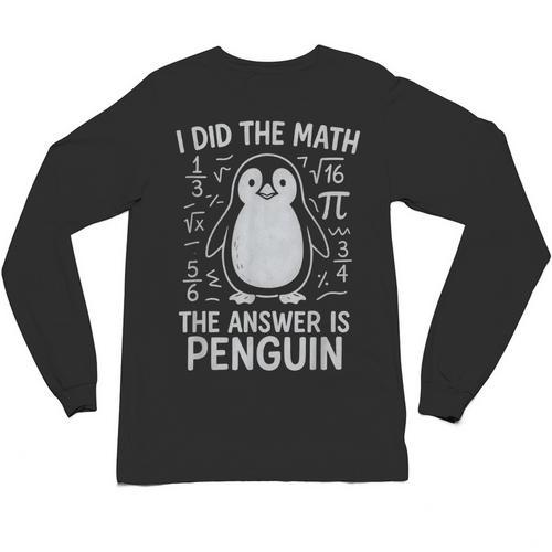 I Did The Math The Answer Is Penguin Math Teacher Unisex Long Sleeve T-Shirt - teacherstshirts.com AU