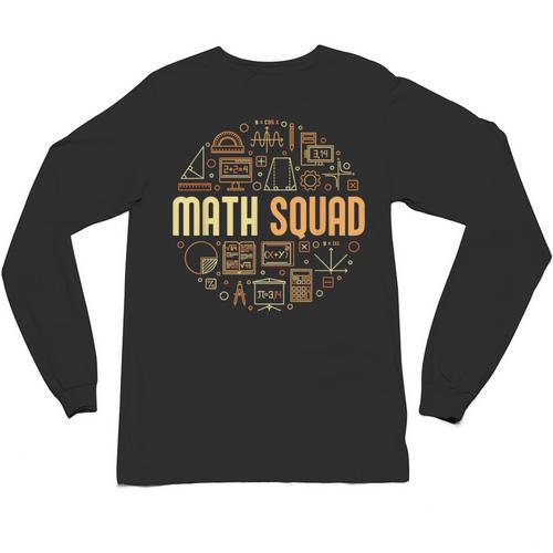 Math Squad For Teacher Or Student Mathematics Men Women Kids Unisex Long Sleeve T-Shirt - teacherstshirts.com UK