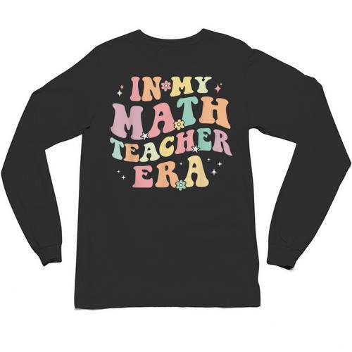 In My Math Teacher Era Retro Back To School Groovy Teacher Men Women Unisex Long Sleeve T-Shirt - teacherstshirts.com