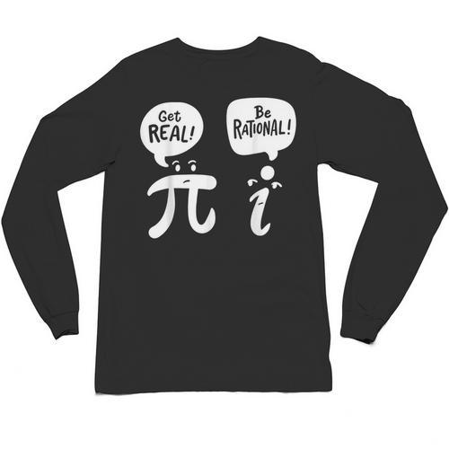 Math Teacher Math Student Be Real Get Rational Unisex Long Sleeve T-Shirt - teacherstshirts.com AU