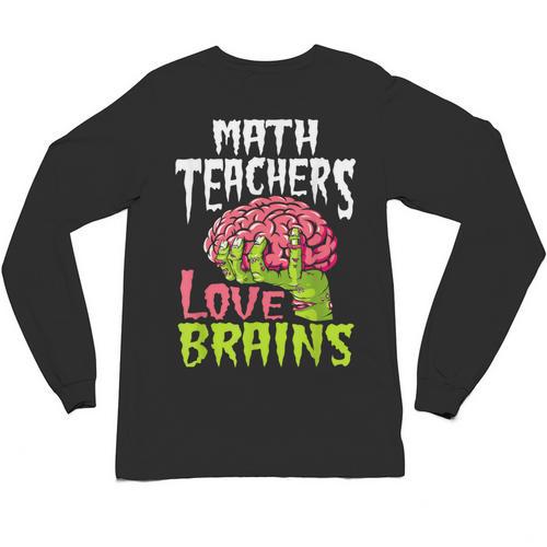 Math Teachers Love Brains Zombie Teacher School Halloween Unisex Long Sleeve T-Shirt - teacherstshirts.com DE