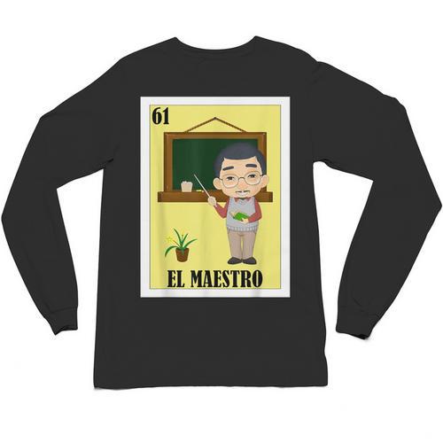 Mexican For Teachers El Maestro Unisex Long Sleeve T-Shirt - teacherstshirts.com DE