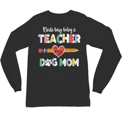 Mothers Day For Teacher Dog Lover Dog Mom Teacher Unisex Long Sleeve T-Shirt - teacherstshirts.com UK