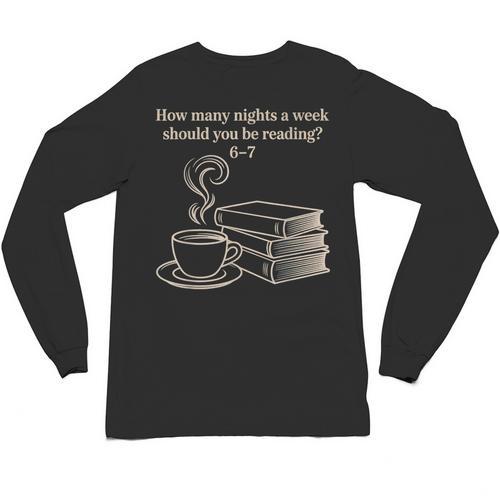 How Many Nights A Week Should You Be Reading 6-7 Teacher Fun Unisex Long Sleeve T-Shirt - teacherstshirts.com AU