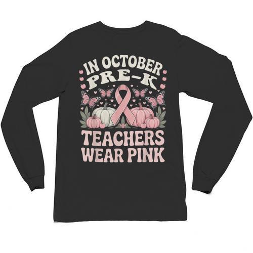 In October Pre-K Teachers Wear Pink Ribbon Breast Cancer Unisex Long Sleeve T-Shirt - teacherstshirts.com UK