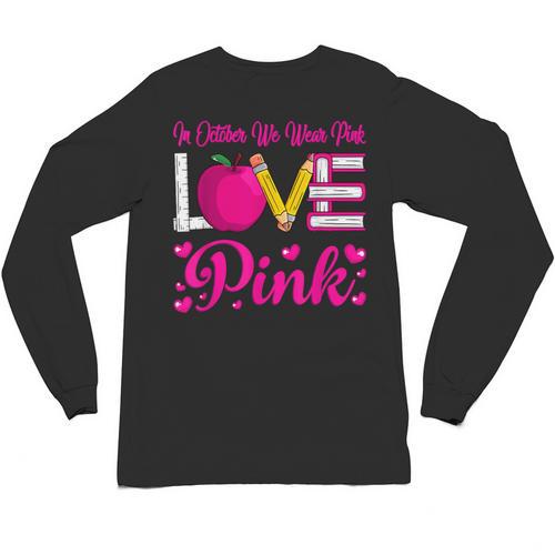 In October We Wear Pink Love Teacher Breast Cancer Awareness Unisex Long Sleeve T-Shirt - teacherstshirts.com UK