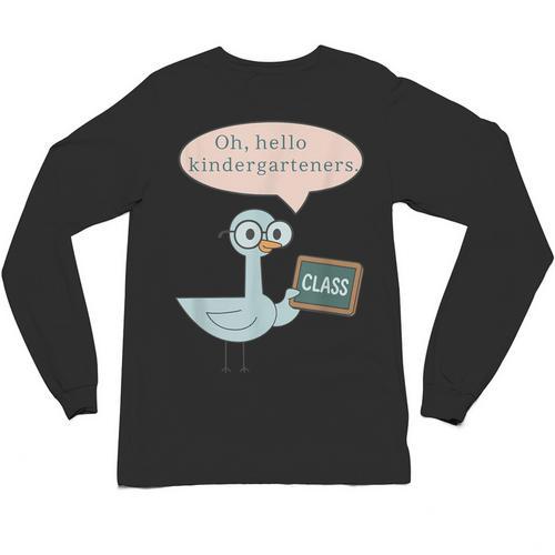 Oh Hello Kindergarteners Shirt Cute Pigeon Teacher Tee Unisex Long Sleeve T-Shirt - teacherstshirts.com AU