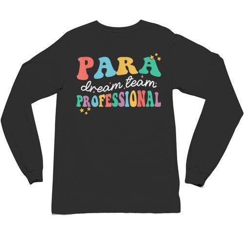 Para Paraprofessional Dream Crew Team Back To School Teacher Unisex Long Sleeve T-Shirt - teacherstshirts.com UK