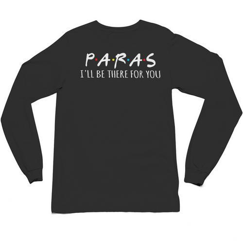 Paras I'Ll Be There For You Teacher Unisex Long Sleeve T-Shirt - teacherstshirts.com AU