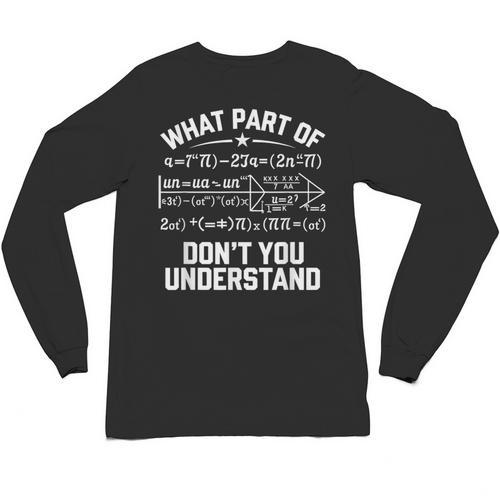 What Part Of Don't You Understand Math Teacher Unisex Long Sleeve T-Shirt - teacherstshirts.com