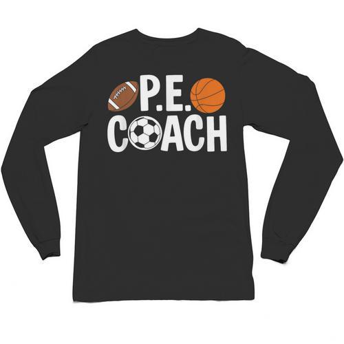 PE Gym Teacher Quotes School Class Instructor And Coach Unisex Long Sleeve T-Shirt - teacherstshirts.com