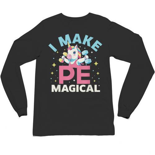 PE Teacher Unicorn I Make PE Magical Unisex Long Sleeve T-Shirt - teacherstshirts.com DE