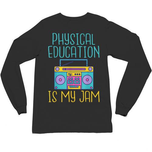 Physical Education Is My Jam PE Teacher Unisex Long Sleeve T-Shirt - teacherstshirts.com