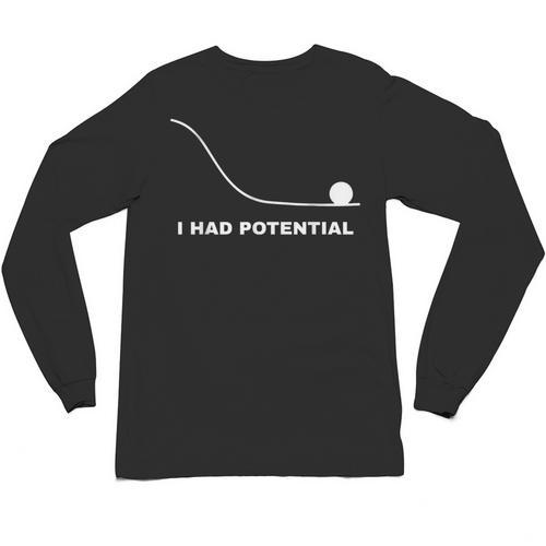 I Had Potential Physics Science Physics Teachers Students Unisex Long Sleeve T-Shirt - teacherstshirts.com DE
