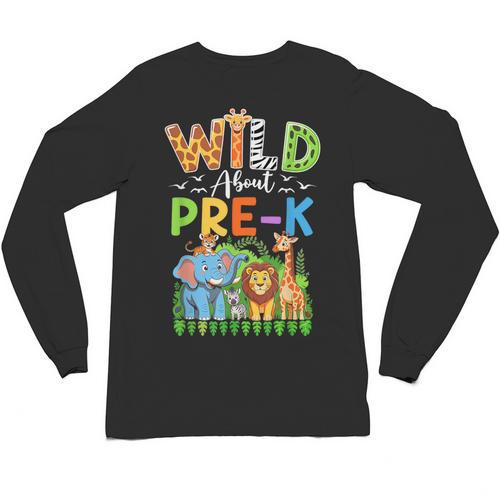 Preschool Teacher Kids Back To School Wild About Pre-K Unisex Long Sleeve T-Shirt - teacherstshirts.com AU