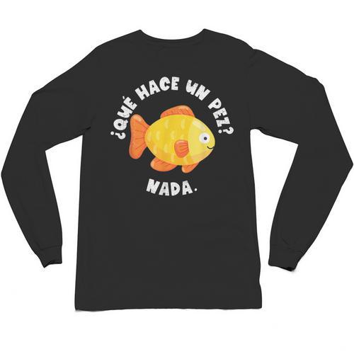 Que Hace Un Pez Nada Spanish Teacher Bilingual Teacher Dual Unisex Long Sleeve T-Shirt - teacherstshirts.com DE