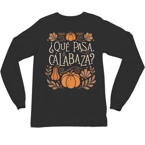 Que Pasa Calabaza Shirt Spanish Teacher Unisex Long Sleeve T-Shirt - teacherstshirts.com DE