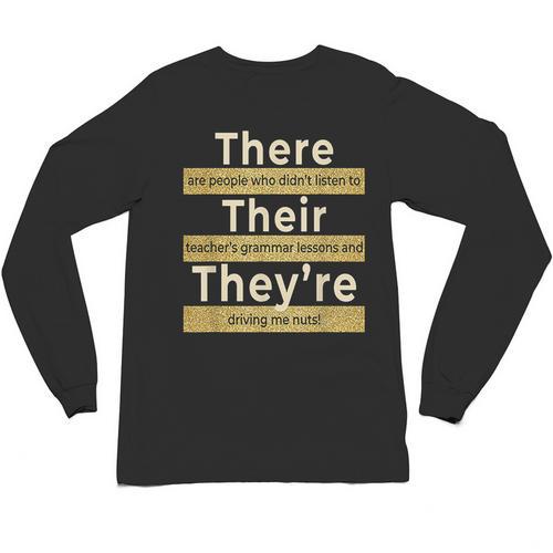 There Their They'Re T Shirt English Grammar Teacher For Men Women Unisex Long Sleeve T-Shirt - teacherstshirts.com CA