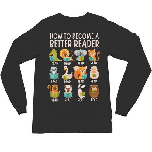 Reading Teacher How To Become a Better Reader Book Lover Fun Unisex Long Sleeve T-Shirt - teacherstshirts.com