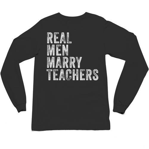 Real Men Marry Teachers Future Husband Wife Engagement Unisex Long Sleeve T-Shirt - teacherstshirts.com AU