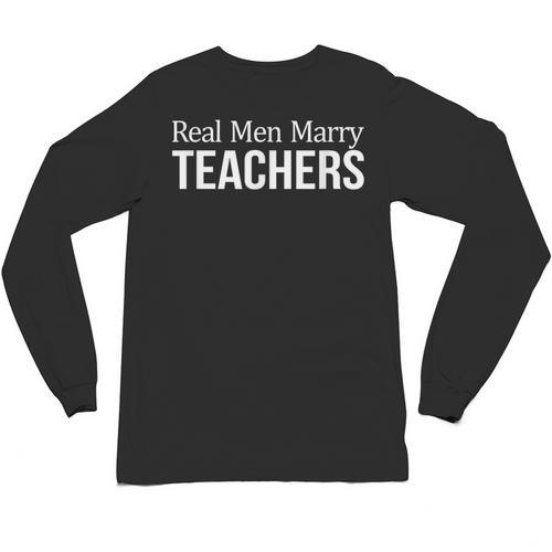 Real Men Marry Teachers Unisex Long Sleeve T-Shirt - teacherstshirts.com AU