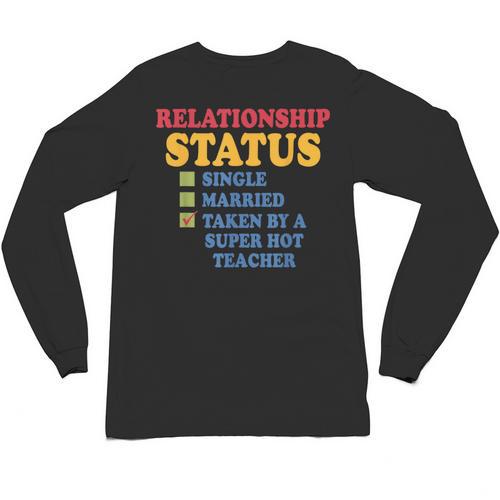 Relationship Status Single Married Hot Teacher Unisex Long Sleeve T-Shirt - teacherstshirts.com DE