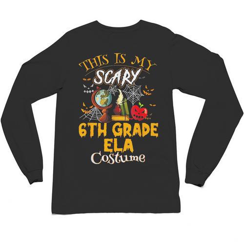 This Is My Scary 6th Grade ELA Costume Teacher Men Women Unisex Long Sleeve T-Shirt - teacherstshirts.com DE