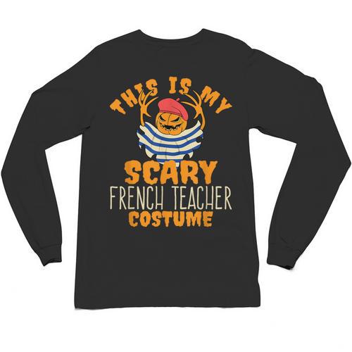This Is My Scary French Teacher Costume Halloween Unisex Long Sleeve T-Shirt - teacherstshirts.com