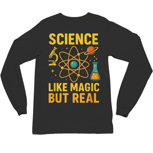 Science Like Magic But Real Nerdy Teacher Unisex Long Sleeve T-Shirt - teacherstshirts.com AU