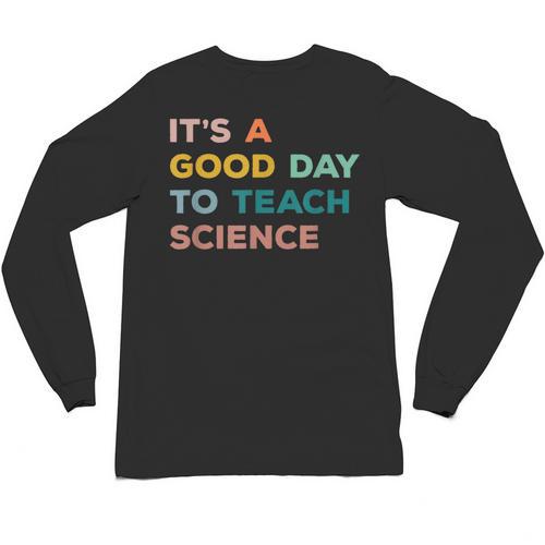 Science Teacher Its A Good Day To Teach Science Earth Unisex Long Sleeve T-Shirt - teacherstshirts.com AU