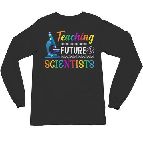Science Teacher Teaching Future Scientists School Instructor Unisex Long Sleeve T-Shirt - teacherstshirts.com AU