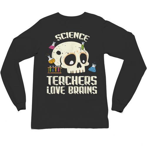 Science Teachers Love Brains Teachers Halloween Unisex Long Sleeve T-Shirt - teacherstshirts.com CA