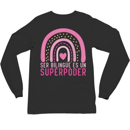 Ser Bilingue Es Un Superpoder Spanish Teacher Esl Teacher Unisex Long Sleeve T-Shirt - teacherstshirts.com