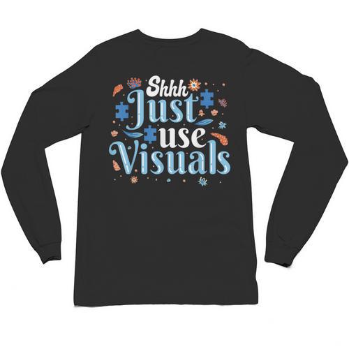 Shhh Just Use Visuals SPED Special Education Teacher Men Women Unisex Long Sleeve T-Shirt - teacherstshirts.com