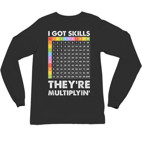 I Got Skills They'Re Multiplying Nerd Math Teacher Unisex Long Sleeve T-Shirt - teacherstshirts.com DE