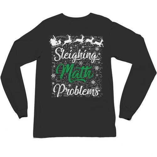 Sleighing Math Problem Xmas In Math Teacher Christmas Men Women Unisex Long Sleeve T-Shirt - teacherstshirts.com AU