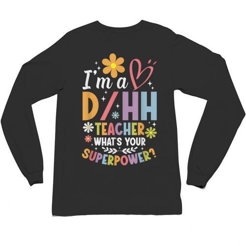 Special Education ASL Teacher Superpower DHH Teacher Unisex Long Sleeve T-Shirt - teacherstshirts.com AU