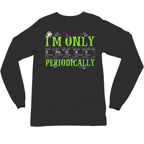 Only Spooky Periodically Halloween Chemistry Teacher Men Women Unisex Long Sleeve T-Shirt - teacherstshirts.com